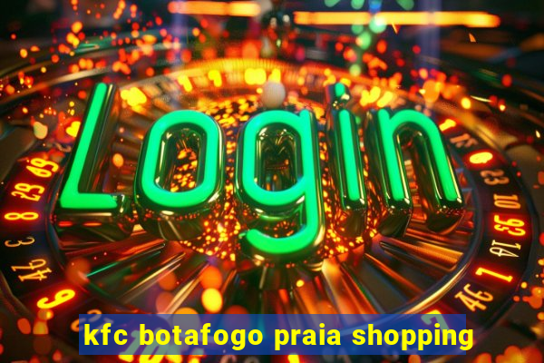 kfc botafogo praia shopping